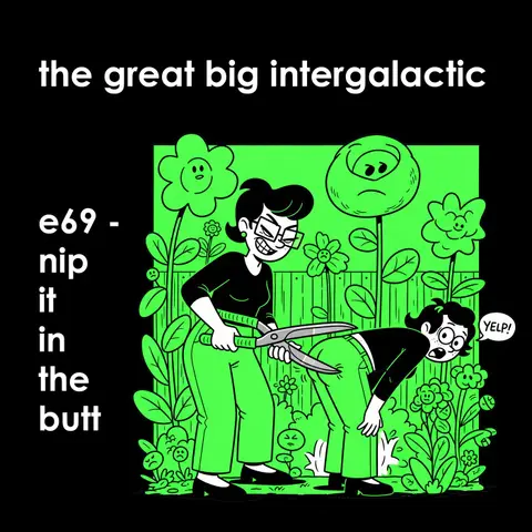 e69 - Nip it in the Butt