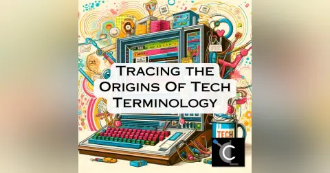 Tracing the Origins Of Tech Terminology