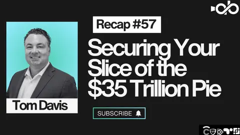 Securing Your Slice of The $35 Trillion Pie ft. Tom Davis