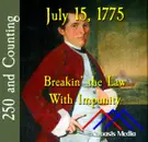 July 15, 1775: Breakin’ the Law With Impunity