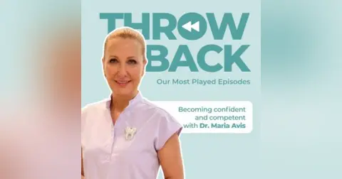 Most played episode series #7 – Becoming confident and competent with Dr Maria Avis