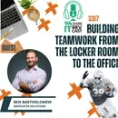S3 EP7 - Building Teamwork from the Locker Room to the Office