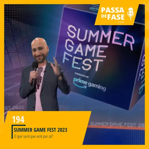 #194 | Summer Game Fest 2023: O que será que vem por aí?