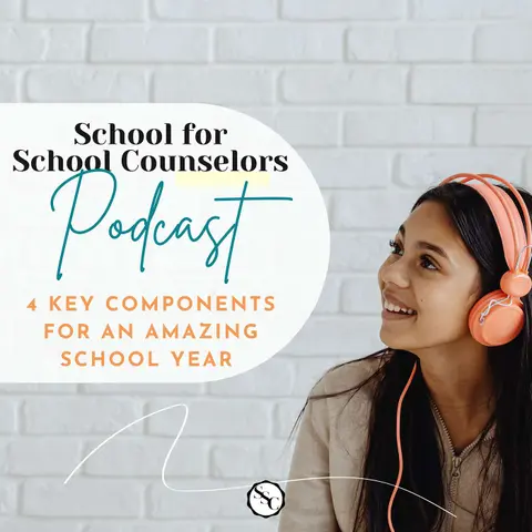 4 Key Components School Counselors Need for an Amazing School Year