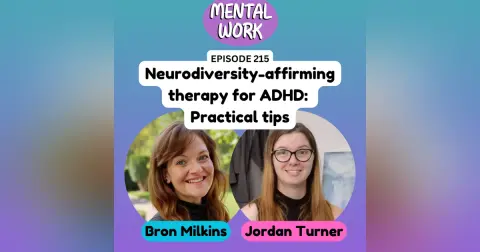 Neurodiversity-affirming therapy for ADHD: Practical tips for psychologists (with Jordan Turner)