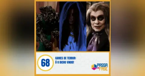 Games de Terror: Ó o bicho vindo! – S06E68