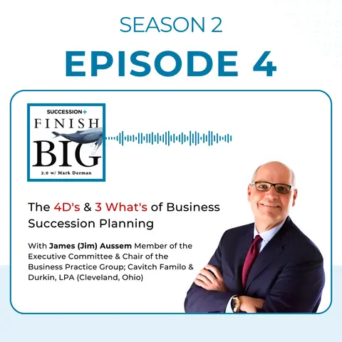 The 4D's & 3 What's of Business Succession Planning (EP 4) S2
