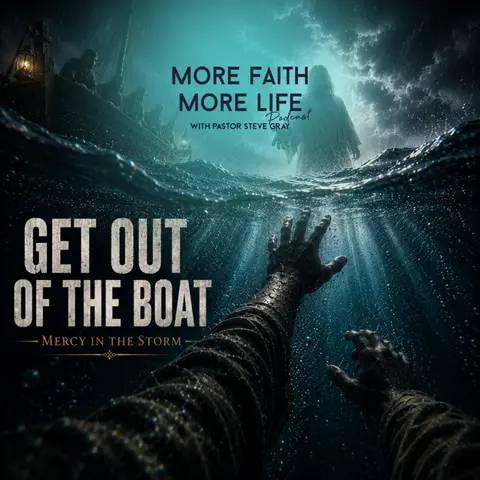 Get Out of the Boat (Mercy in the Storm) | #162