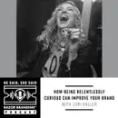 How Being Relentlessly Curious Can Improve Your Brand with Lori Haller