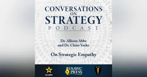 Conversations on Strategy Podcast – Ep 25 – Dr. Allison Abbe and Dr. Claire Yorke – On Strategic Empathy