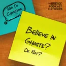 Why Do Christians Believe In Ghosts? Or Not?