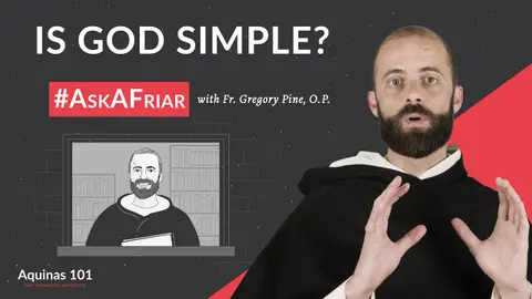 Exploring Divine Simplicity and the Incarnation #AskAFriar (Aquinas 101)