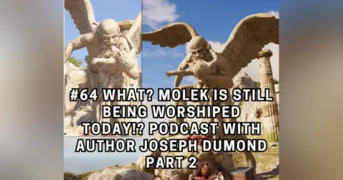 #64 What? Molek is Still Being Worshiped Today!? | Podcast with Author Joseph Dumond Part 2