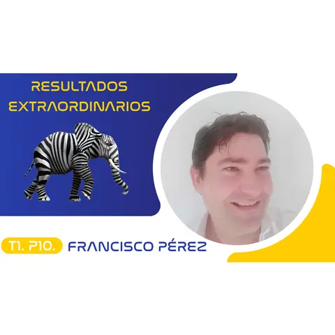 T1.P10. Resultados Extraordinarios | Francisco Pérez Podcast