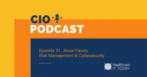 CIO Podcast - Episode 31: Risk Management & Cybersecurity with Jesse Fasolo
