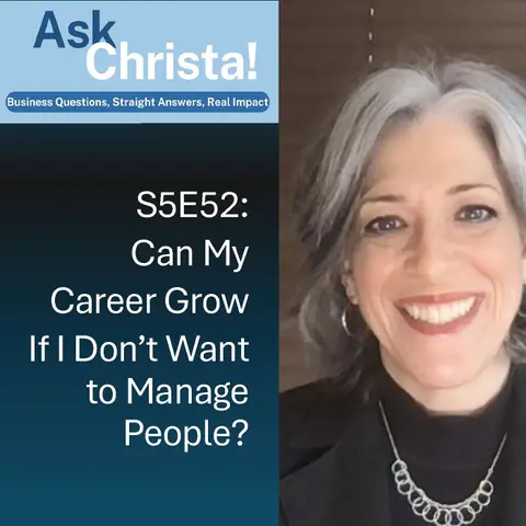 Ask Christa! Can My Career Grow If I Don't Want to Manage People? (S5E52)