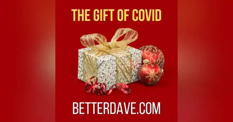 The Gift of Covid