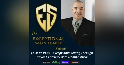 Exceptional Selling Through Buyer Centricity with Hamish Knox