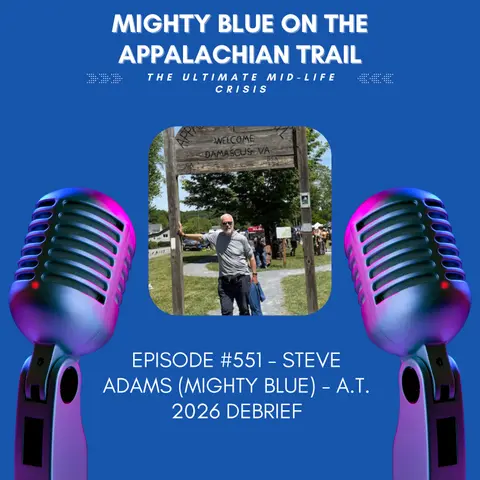 Episode #551 - Steve Adams (Mighty Blue) - A.T. 2026 debrief