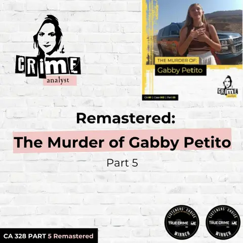Ep 328: Remastered: The Murder of Gabby Petito, Part 5