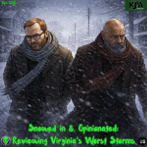 Episode 185: Snowed In & Opinionated: Reviewing Virginia’s Worst Storms