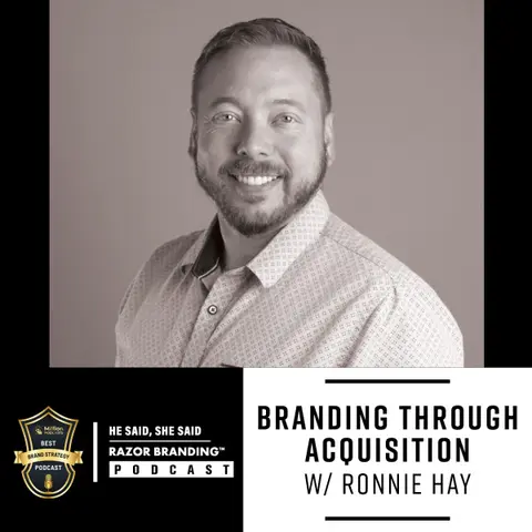 Branding Through Acquisition w/ Ronnie Hay