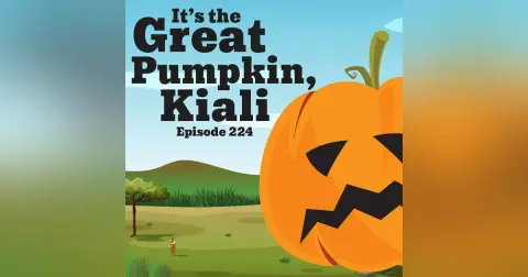 224-African Folklore: It's the Great Pumpkin, Kiali