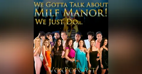 e263. We Gotta Talk About MILF Manor! We Just Do…