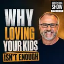 Why Loving Your Kids Isn’t Enough — The Key Is Being a Father-Friend