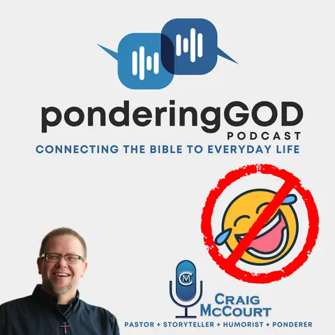 ponderingGod - When Humor isn't Funny