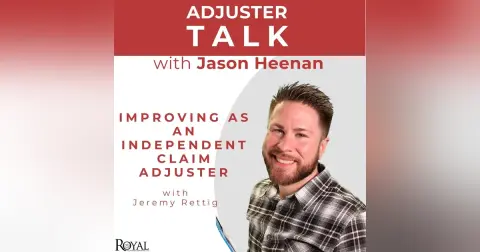 Improving as an Independent Claim Adjuster with Jeremy Rettig