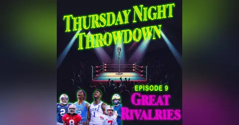 Greatest Rivalries Of All Time-Thursday Night Throwdown S1E9