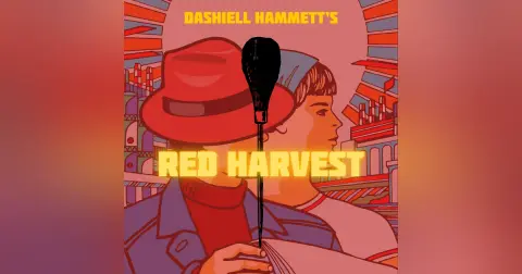 Episode 72: “Red Herringfest?” or Dashiell Hammett’s Red Harvest