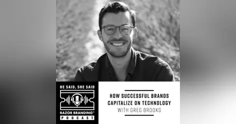 How Successful Brands Capitalize on Technology with Greg Brooks