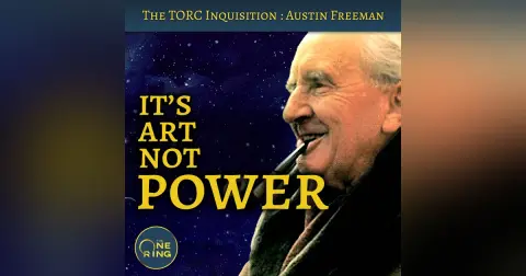 42. Sub-creation is Art, Not Power – with Austin Freeman, author of Tolkien Dogmatics