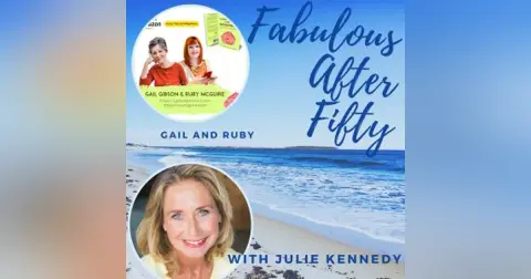 FABULOUS AFTER FIFTY! EPISODE 52 – Ruby McGuire & Gail Gibson – Mind over Menopause