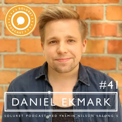 41. Daniel Ekmark – ”Förebilder kommer inte med kön, de kommer med värderingar.”