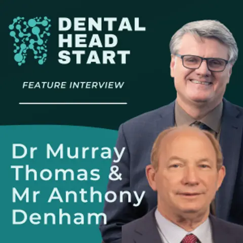FEATURE #65 – Dental Practitioner Support with Dr Murray Thomas and Anthony Denham