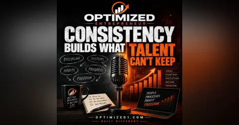 OPTIMIZED ENTREPRENEUR EPISODE 201 THE MONOTONY OF SCALE WHY CONSISTENCY BUILDS WHAT TALENT CANNOT KEEP