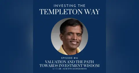 16: Dr. Aswath Damodaran on Valuation and the Path Towards Investment Wisdom