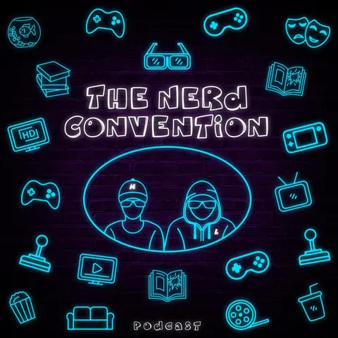 The Nerd Convention Ep. 5