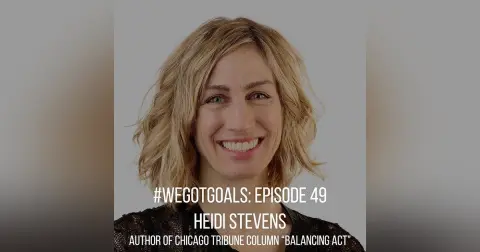 Chicago Tribune's Heidi Stevens Shares Big Goals on and off the Page