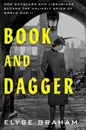 668 Book and Dagger - The Scholars and Librarians Who Became Spies and Fought the Nazis (with Elyse Graham) | Jane Austen Turns 250