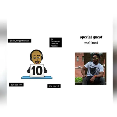 Episode 10 - The Big 10 With "Long Live The Chief" Malimal 5/5/2019