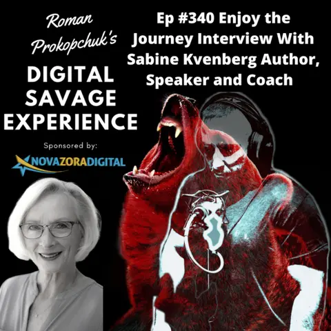 Ep #340 Enjoy the Journey Interview With Sabine Kvenberg Author, Speaker and Coach