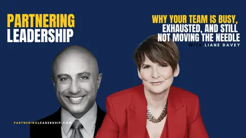 Why Your Team Is Busy, Exhausted, and Still Not Moving the Needle with Liane Davey