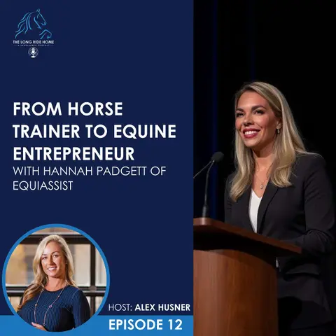 From Horse Trainer to Equine Entrepreneur with Hannah Padgett of EquiAssist