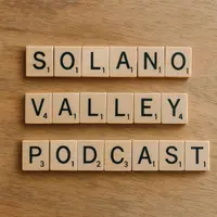 Solano Valley Podcast