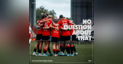 The MUWFC Show: Eva Olid Era Takes Shape