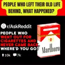 People Who Went Out For Cigarettes and Never Came Back.. Where Did You Go?